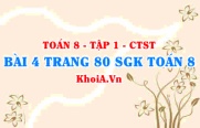 Bài 4 trang 80 SGK Toán 8 Tập 1 Chân trời sáng tạo